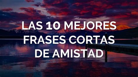 frases de la amistad cortas|223 Frases de Amistad Cortas y Bonitas